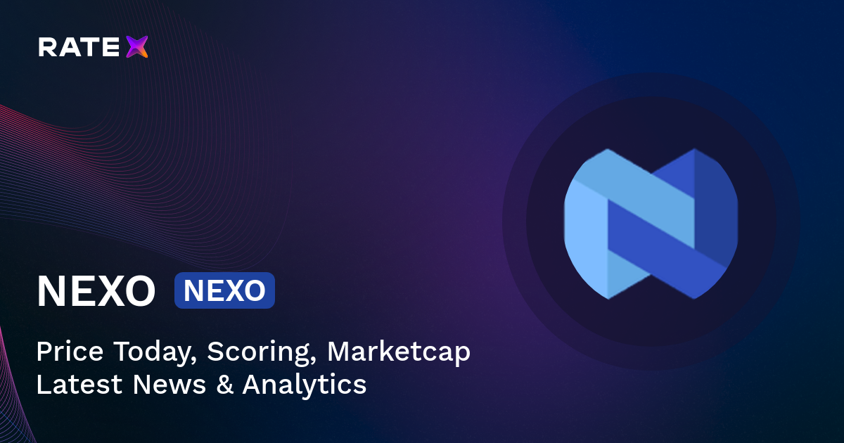 NEXO Price, Scoring, Latest News & Charts | RateX
